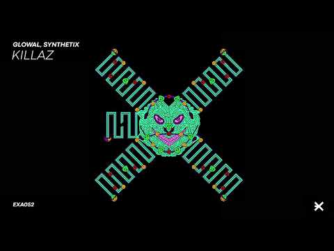 Glowal, SYNTHETIX (ofc) - KILLAZ [EXEA052]