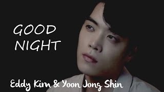 Yoon Jong Shin ft Eddy Kim – Good night [Sub esp + Rom + Han]