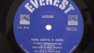 King Curtis & Orch.- Our Love Is Here To Stay