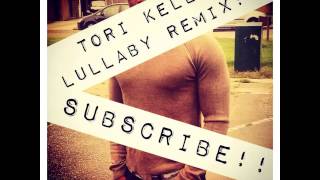 Tori Kelly - Lullaby 2014 (Remix Nashe T)