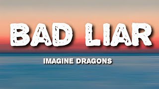 Imagine Dragons - Bad Liar (Lyrics)