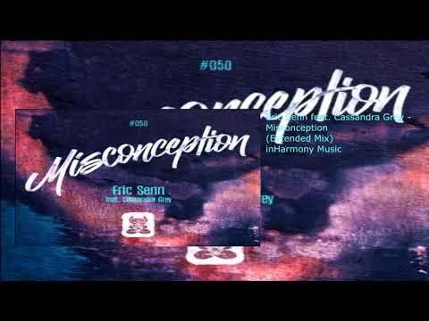Eric Senn feat. Cassandra Grey - Misconception (Extended Mix)