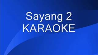 Download lagu Sayang 2 Karaoke mp3