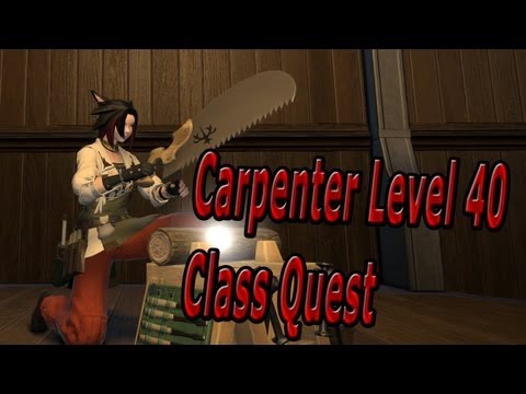 Final Fantasy 14: A Realm Reborn Carpenter Level 40 Class Quest