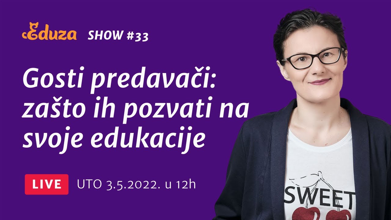 Gosti predavači: zašto ih pozvati na svoje edukacije | Eduza Show #33 UŽIVO