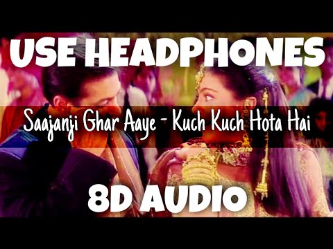 Saajanji Ghar Aaye - Kuch Kuch Hota Hai | Kumar Sanu, AlkaY and KavitaK | 8D Audio - U Music Tuber 🎧