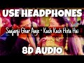Saajanji Ghar Aaye Kuch Kuch Hota Hai Kumar Sanu AlkaY And KavitaK 8D Audio U Music Tuber
