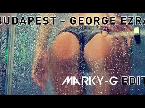 Budapest - George Ezra (Marky-G Remix)