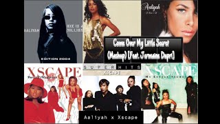 Aaliyah x Xscape - Come Over My Little Secret (Mashup) [Feat. Jermaine Dupri]