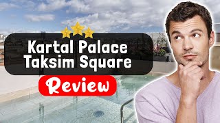 Kartal Palace Taksim Square FAMILY HOTEL Istanbul Review - Things You MUST Know Before Staying Here
