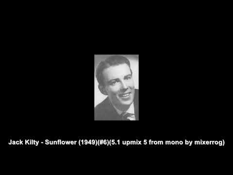 Jack Kilty - Sunflower (NEW 5.1 SURROUND MIX) (1949)(US #6)