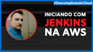 Iniciando com Jenkins na AWS | DescomplicandoCloud #025