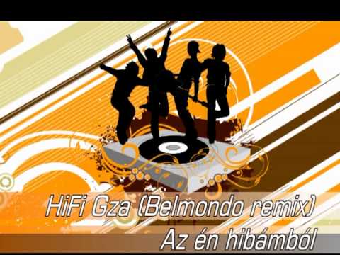 HiFi Gza - Az én hibámból (Belmondo remix)