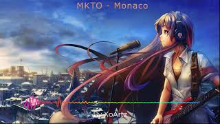 MKTO - Monaco [nightcore]