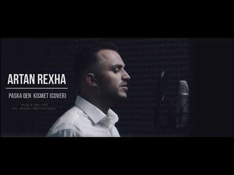 Artan Rexha - Paska qene kismet (Cover)