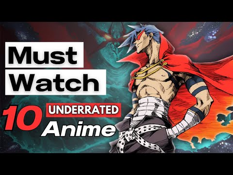 Top 10 Most UNDERRATED Anime You Can't Miss