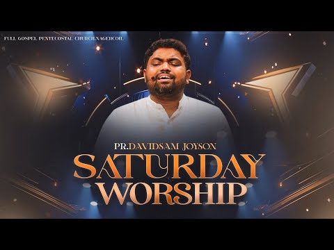 SATURDAY NIGHT WORSHIP (31-05-2025) | DAVIDSAM JOYSON | FGPC NAGERCOIL
