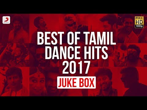 Best of Tamil Dance Hits 2017 - Juke Box