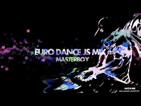 B612Js Eurodance Mix - Masterboy