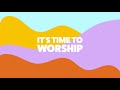 It's Time To Worship