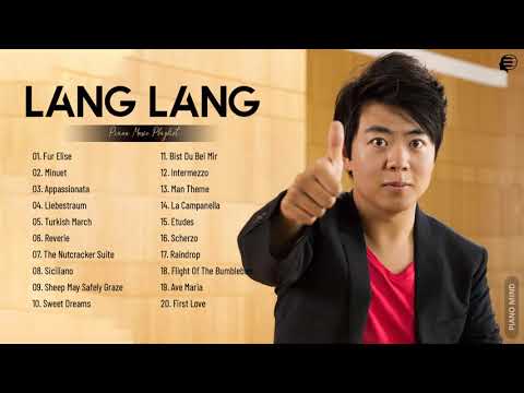 Lang Lang Greatest Hits Full Album 2021 - Best Of Lang Lang Playlist Collection 2021