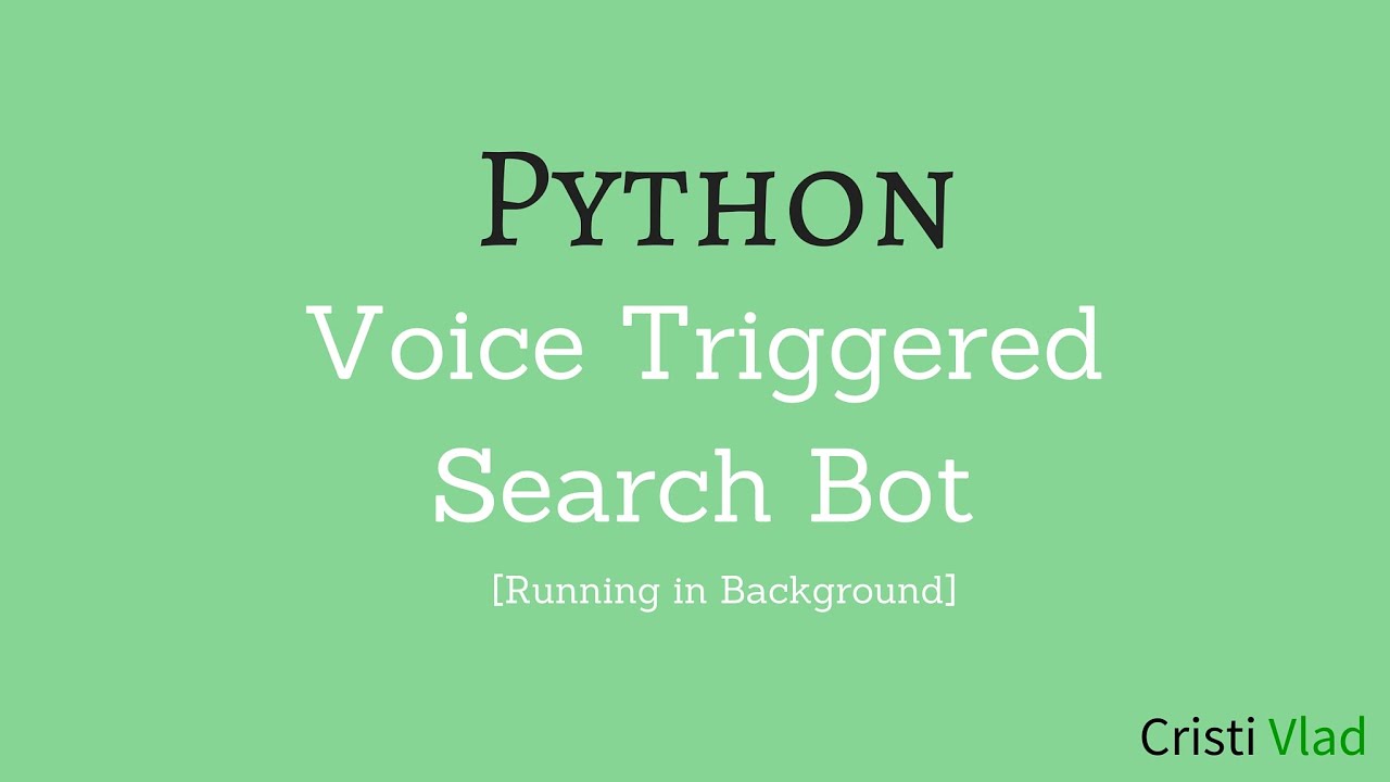 Alpha Version - My Voice Triggered Search Bot [Python]
