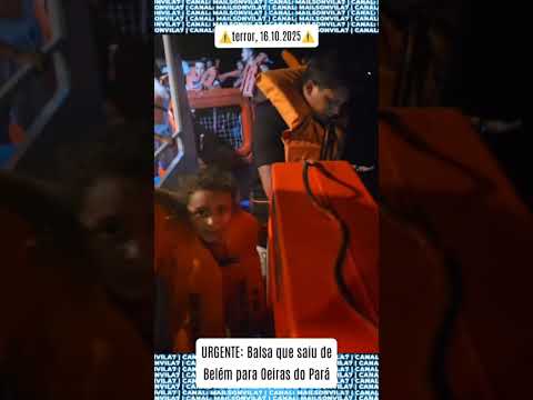 URGENTE: Balsa que saiu de Belém para Oeiras do Pará - 16.10.2025 #news #terror #informação