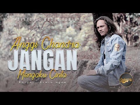 Anggi Chandra - Jangan Mengaku Cinta (Official Music Video)