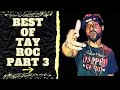 BEST OF TAY ROC PART 3
