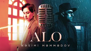 Nəsimi Məmmədov  ALO Rəsmi Musiqi Videosu