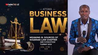 ATSWA Business Law : Meaning & Sources of Nigerian Law/Chapter 1
