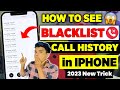 How To See Blacklist Call History In iphone | iphone Me Blacklist Ki Call History Kaise Dekhen 2023