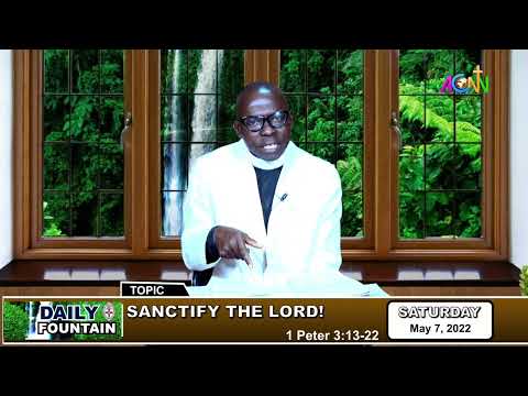 DAILY FOUNTAIN DEVOTIONAL OF MAY 07, 2022 BY THE VEN. GODSON OZIOMA UKAEGBU