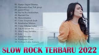 Download lagu SLOW ROCK INDONESIA TERBARU 2022 FULL ALBUM OVHI F... mp3