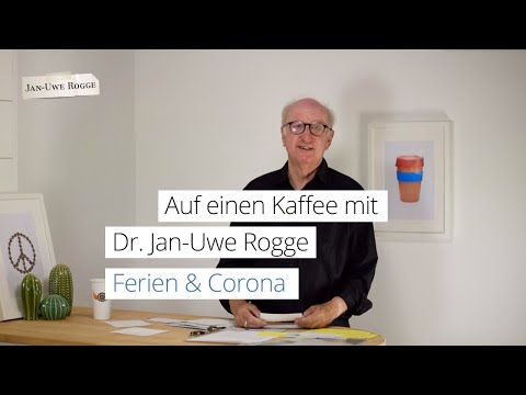 Ferien & Corona - Auf einen Kaffee mit Dr. Jan-Uwe Rogge - Livestream