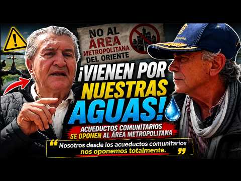Vienen por nuestras aguas": Acueductos comunitarios le dicen NO al AMO | Oriéntese