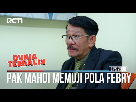 Pak Mahdi Memuji Pola Febry - Dunia Terbalik
