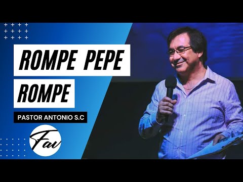 Rompe pepe, rompe | Pastor Antonio San Cristóbal