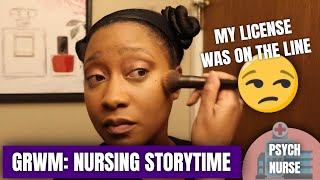 GRWM NURSING STORYTIME: They Put My Nursing License on the Line! | KeAmber Vaughn