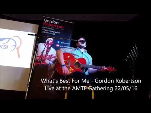 What's Best For Me Live - Gordon Robertson