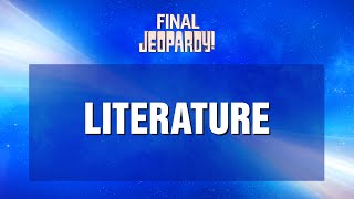 Literature | Final Jeopardy! | JEOPARDY!