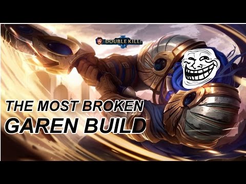 Full Lethality Garen!! The most broken build ever!
