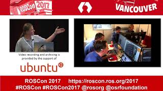 ROSCon 2017 Vancouver Day 2 ROS for Search and Rescue Robotics Tools and Lessons learned during TRAD