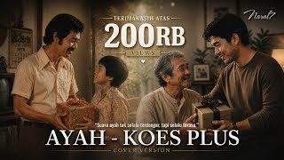 Download lagu AYAH – Koes Plus (Versi Paling Menyentuh 😭 Bikin Nangis!) mp3