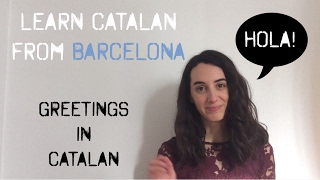 Learn Greetings in Catalan