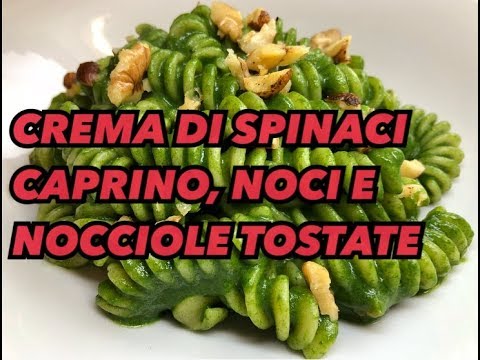 FUSILLI CON CREMA DI SPINACI CAPRINO NOCI E NOCCIOLE TOSTATE - CUCINANDOMELAGODO