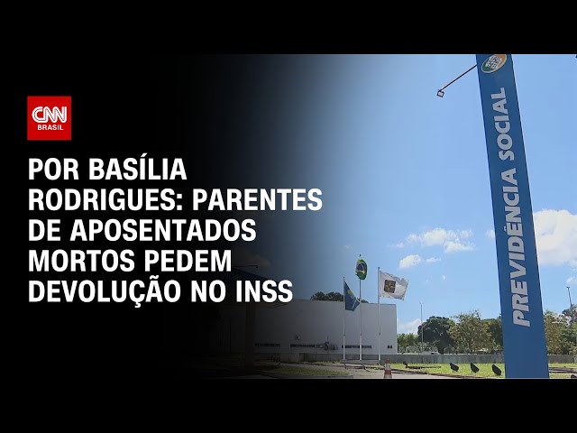 INSS: parentes de aposentados mortos pedem devolução | LIVE CNN