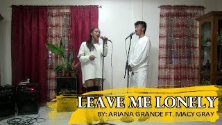 Leave me lonely by Ariana Grande ft. Macy Gray (cover) // KRISTINE B.