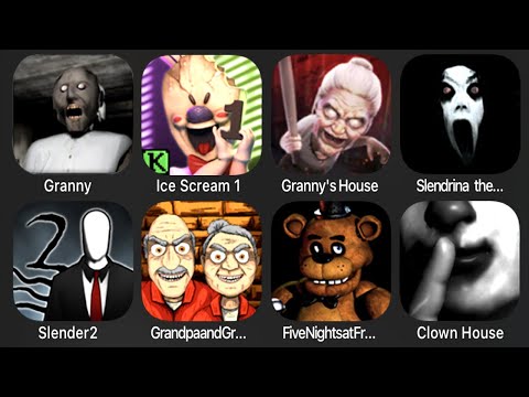 Granny,Ice Scream 1,Granny's House,Slendrina The Cellar,Slender Rising 2,Grandpa And Granny Hopital