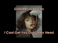 Glimmer of Blooms - I Cant Get You Out Of My Head (LYRICS)
